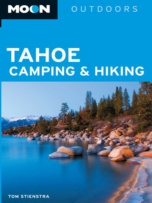 Title details for Moon Tahoe Camping & Hiking by Tom Stienstra - Available